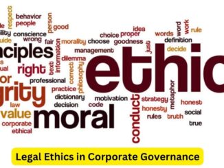 Upholding Integrity: Legal Ethics in Corporate Governance