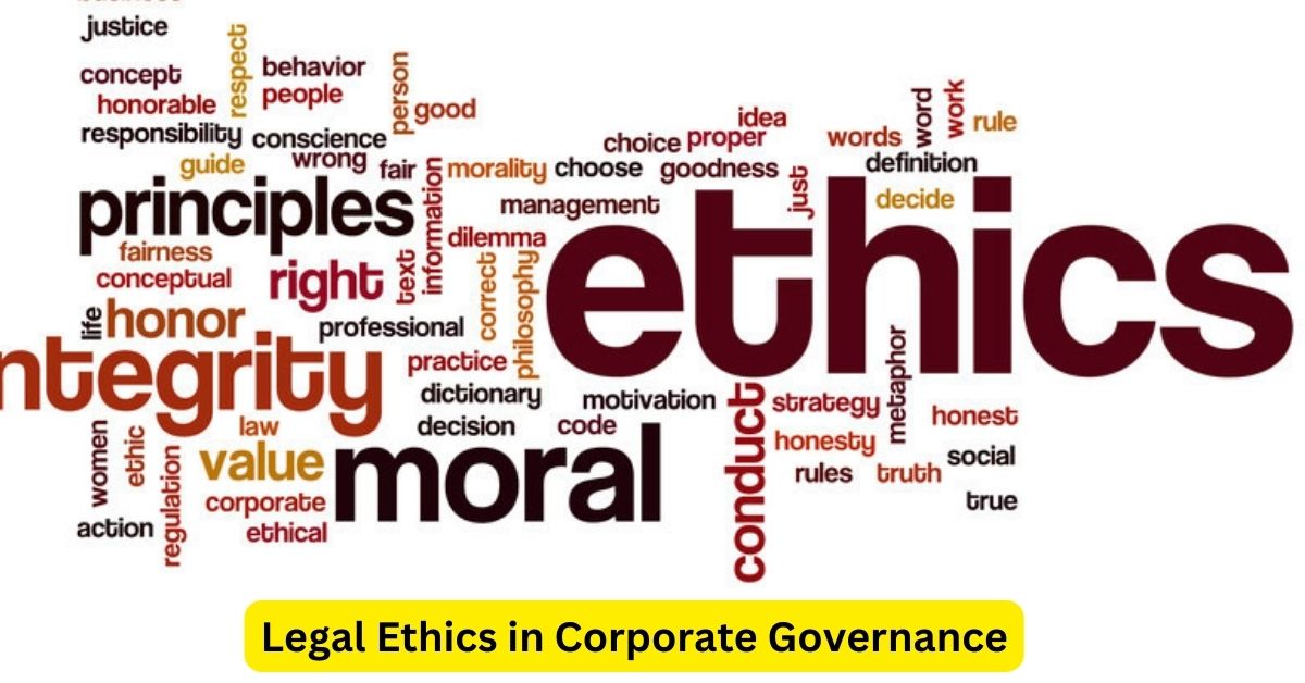 Upholding Integrity: Legal Ethics in Corporate Governance