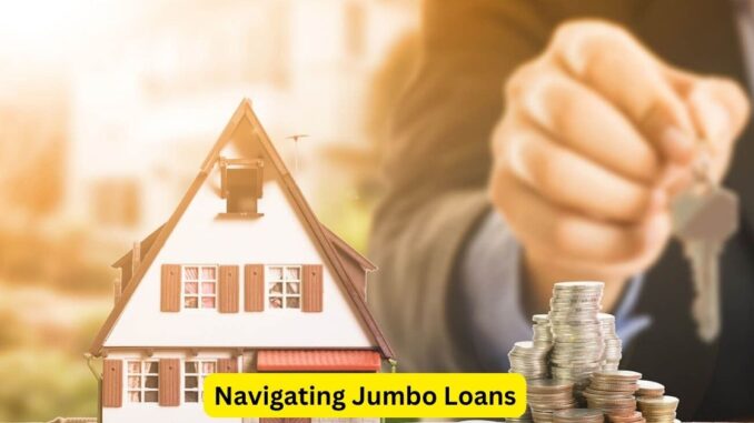 Navigating Jumbo Loans A Comprehensive Borrower's Guide Navigating Jumbo Loans: A Comprehensive Borrower's Guide