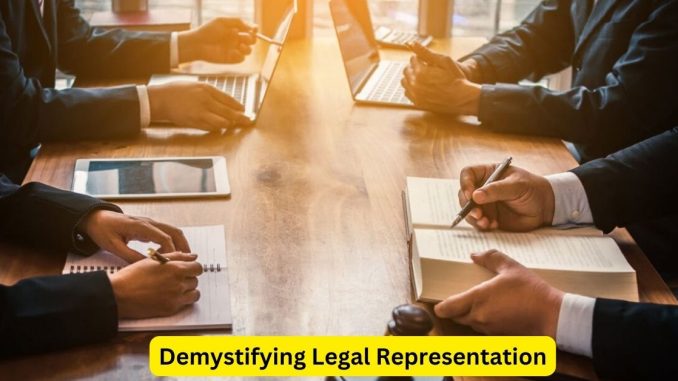Demystifying Legal Representation The Role of an Attorney Demystifying Legal Representation: The Role of an Attorney
