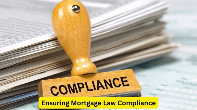 Ensuring Mortgage Law Compliance A Comprehensive Guide for Attorneys Ensuring Mortgage Law Compliance: A Comprehensive Guide for Attorneys