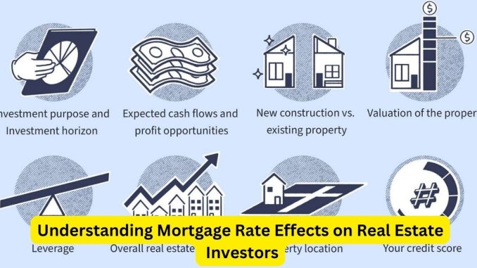 Legal Analysis Understanding Mortgage Rate Effects on Real Estate Investors Legal Analysis: Understanding Mortgage Rate Effects on Real Estate Investors