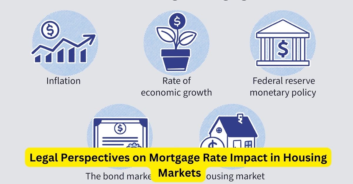 Legal Perspectives on Mortgage Rate Impact in Housing Markets