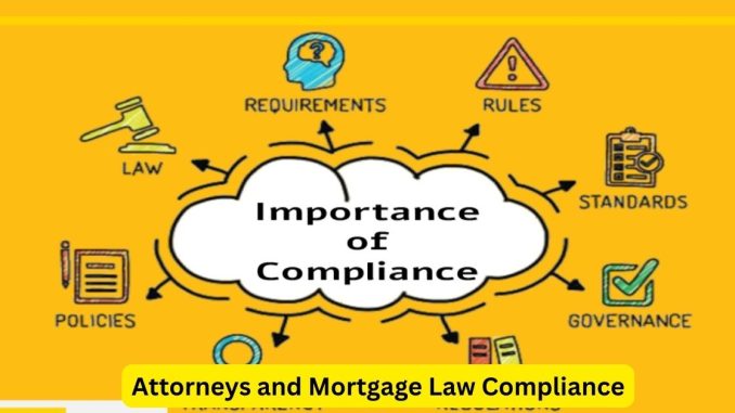 Legal Prowess in the Digital Era Attorneys and Mortgage Law Compliance Legal Prowess in the Digital Era: Attorneys and Mortgage Law Compliance