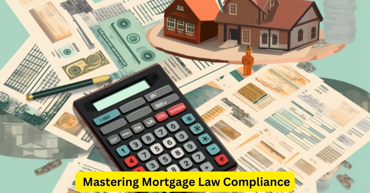 Mastering Mortgage Law Compliance: A Guide for Attorneys