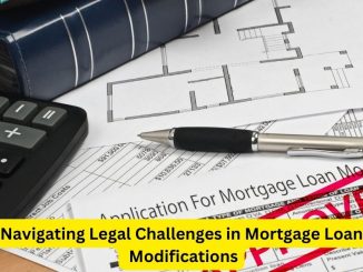Navigating Legal Challenges in Mortgage Loan Modifications