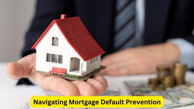 Navigating Mortgage Default Prevention A Comprehensive Attorney's Handbook Navigating Mortgage Default Prevention: A Comprehensive Attorney's Handbook