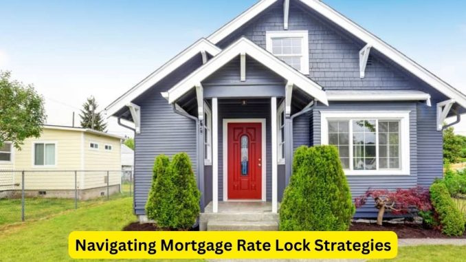 Navigating Mortgage Rate Lock Strategies A Guide for Attorneys Navigating Mortgage Rate Lock Strategies: A Guide for Attorneys