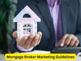 Navigating the Ethical Landscape: Mortgage Broker Marketing Guidelines