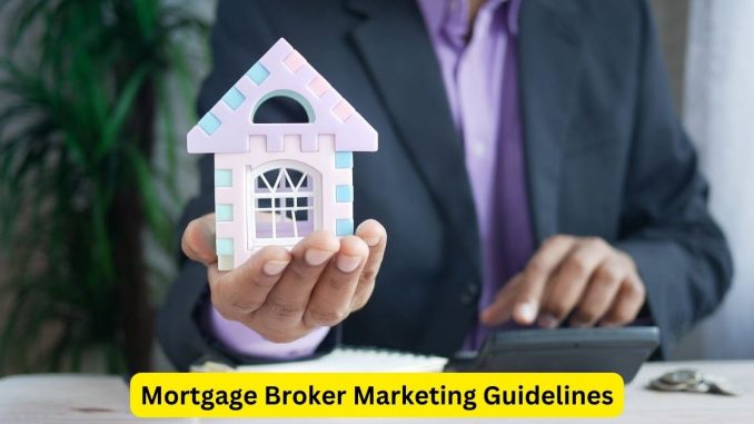 Navigating the Ethical Landscape Mortgage Broker Marketing Guidelines Navigating the Ethical Landscape: Mortgage Broker Marketing Guidelines