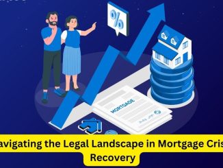 Navigating the Legal Landscape in Mortgage Crisis Recovery