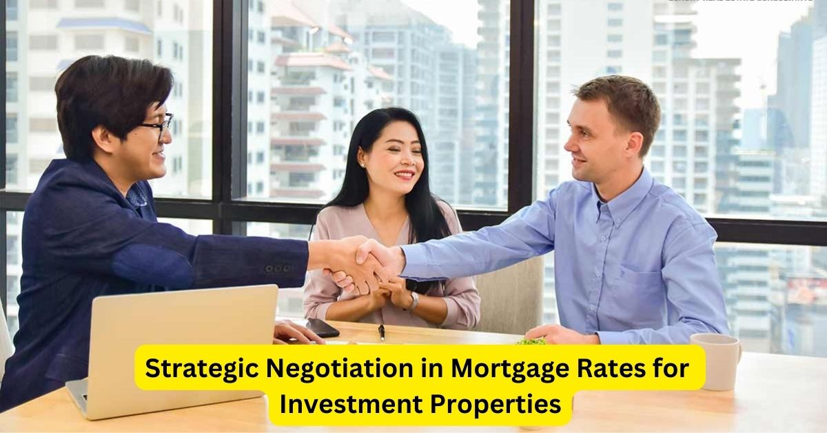 Strategic Negotiation in Mortgage Rates for Investment Properties: A Legal Perspective