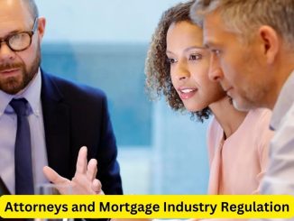 The Crucial Intersection: Attorneys and Mortgage Industry Regulation