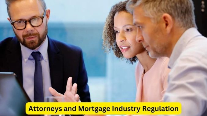The Crucial Intersection Attorneys and Mortgage Industry Regulation The Crucial Intersection: Attorneys and Mortgage Industry Regulation