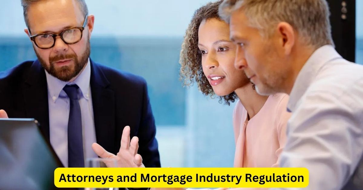 The Crucial Intersection: Attorneys and Mortgage Industry Regulation