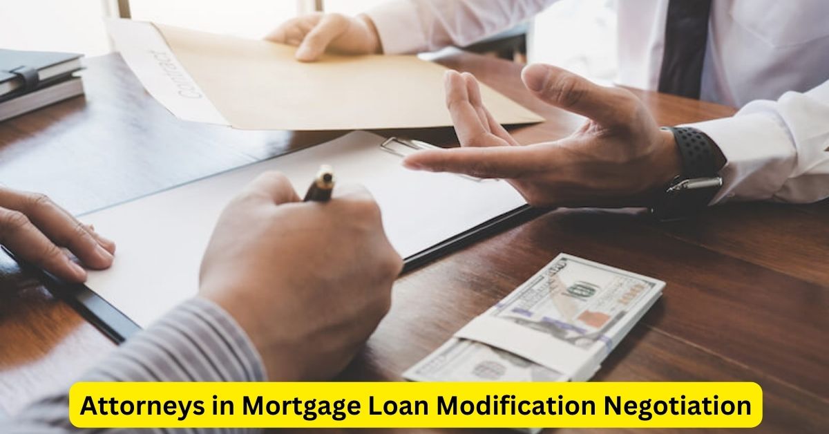 The Legal Edge: Attorneys in Mortgage Loan Modification Negotiation