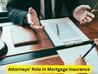 Unraveling Legal Aspects: Attorneys' Role in Mortgage Insurance