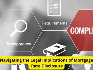 Unveiling Transparency: Navigating the Legal Implications of Mortgage Rate Disclosure