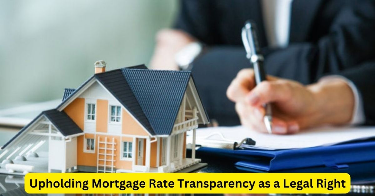 Upholding Mortgage Rate Transparency as a Legal Right